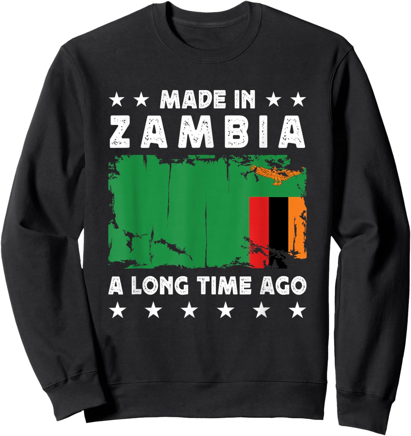 Made in Zambia a Long Time Ago Proud Zambian Zambia Flag Sweatshirt - Sweatshirt | Black