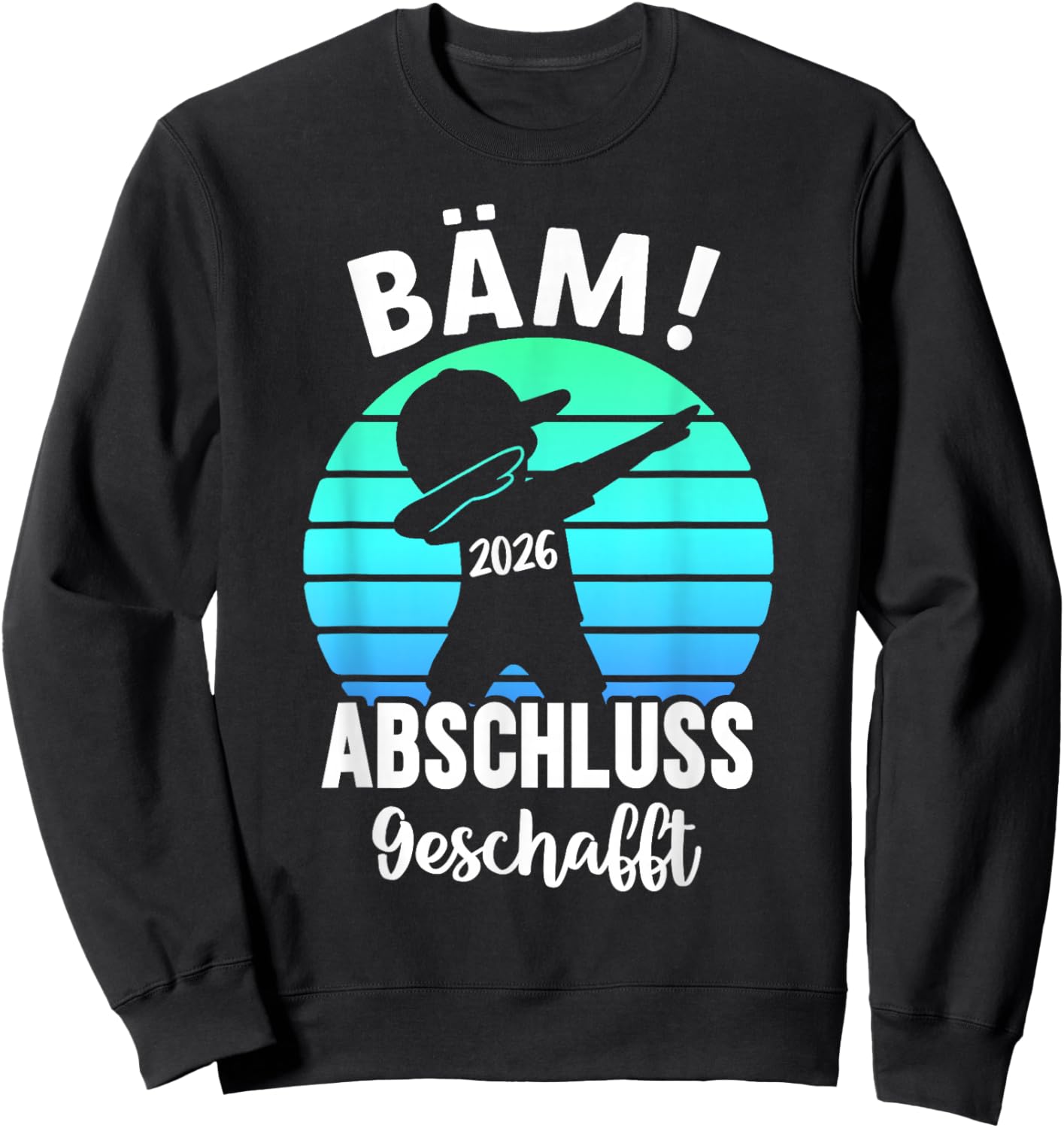 Bäm Abschluss Geschafft 2026 Schulabschluss Sweatshirt - Sweatshirt | Black