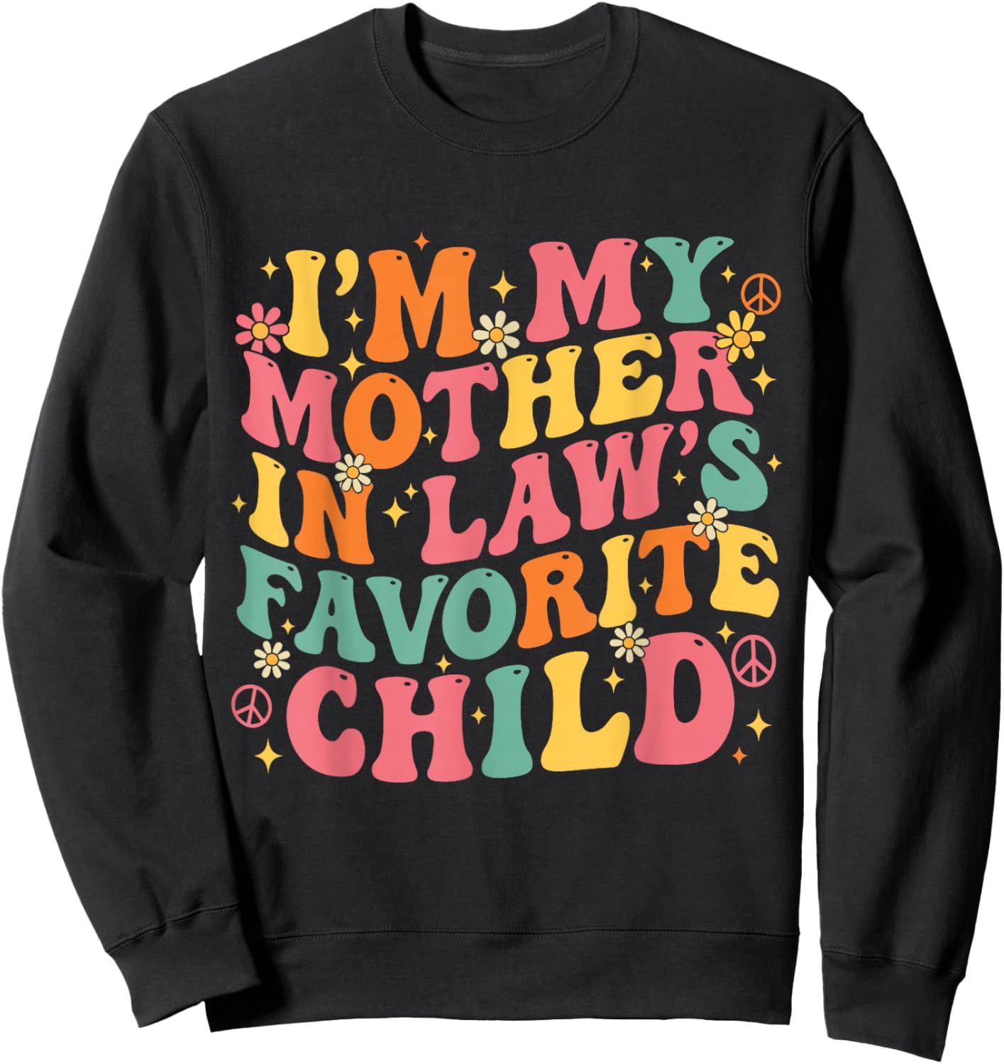 Retro Groovy Funny I'm My Mother in Law's Favorite Child Sweatshirt - Sweatshirt | Black