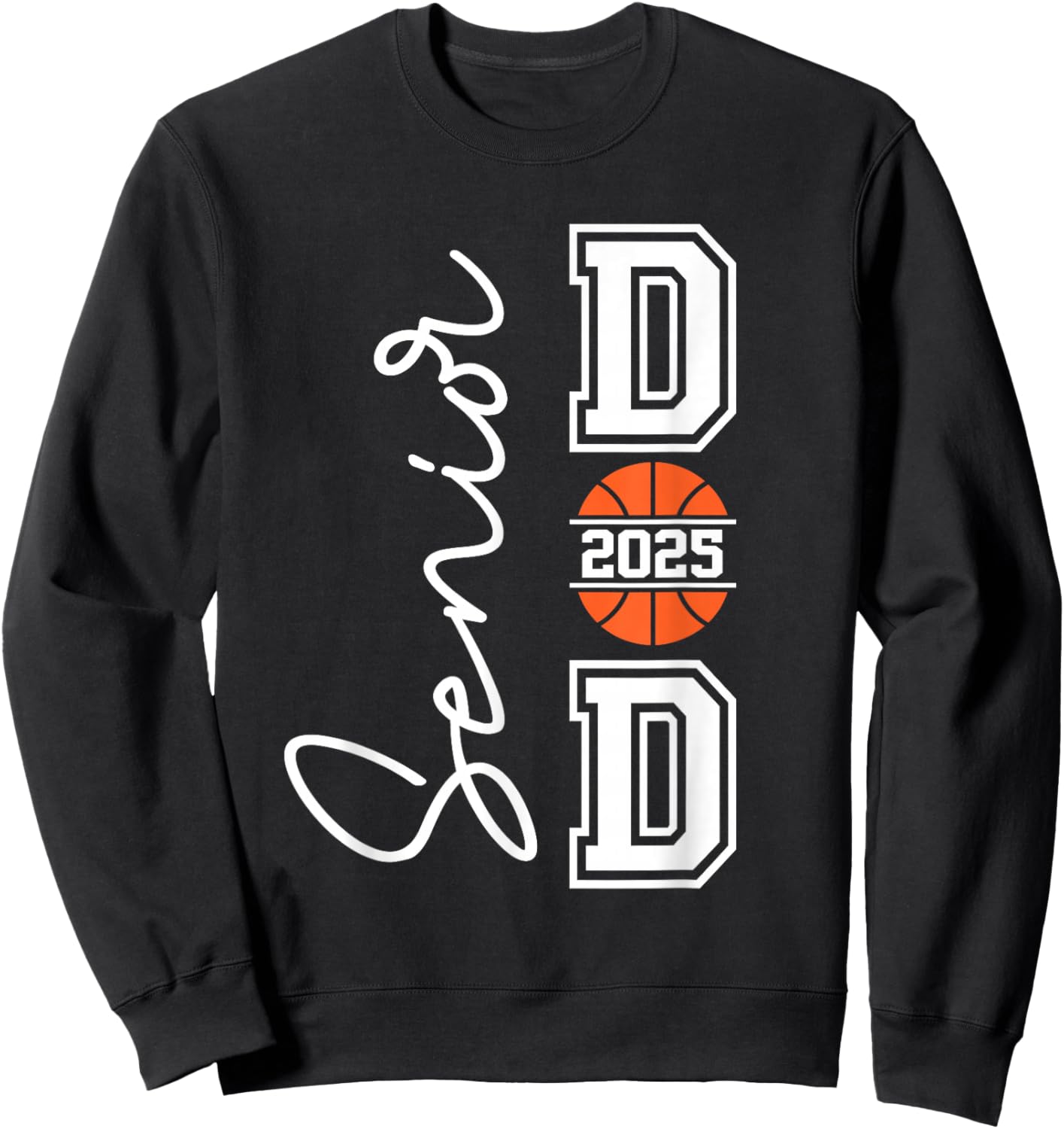Proud Dad Of A 2025 Senior Graduate Basketball Sweatshirt - Sweatshirt | Black