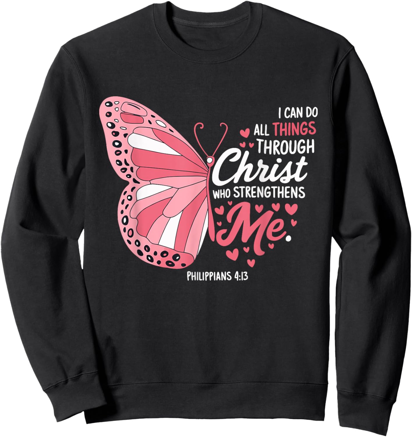 I Can Do All Things Through Christ Butterfly Religious Faith Sweatshirt - Sweatshirt | Black