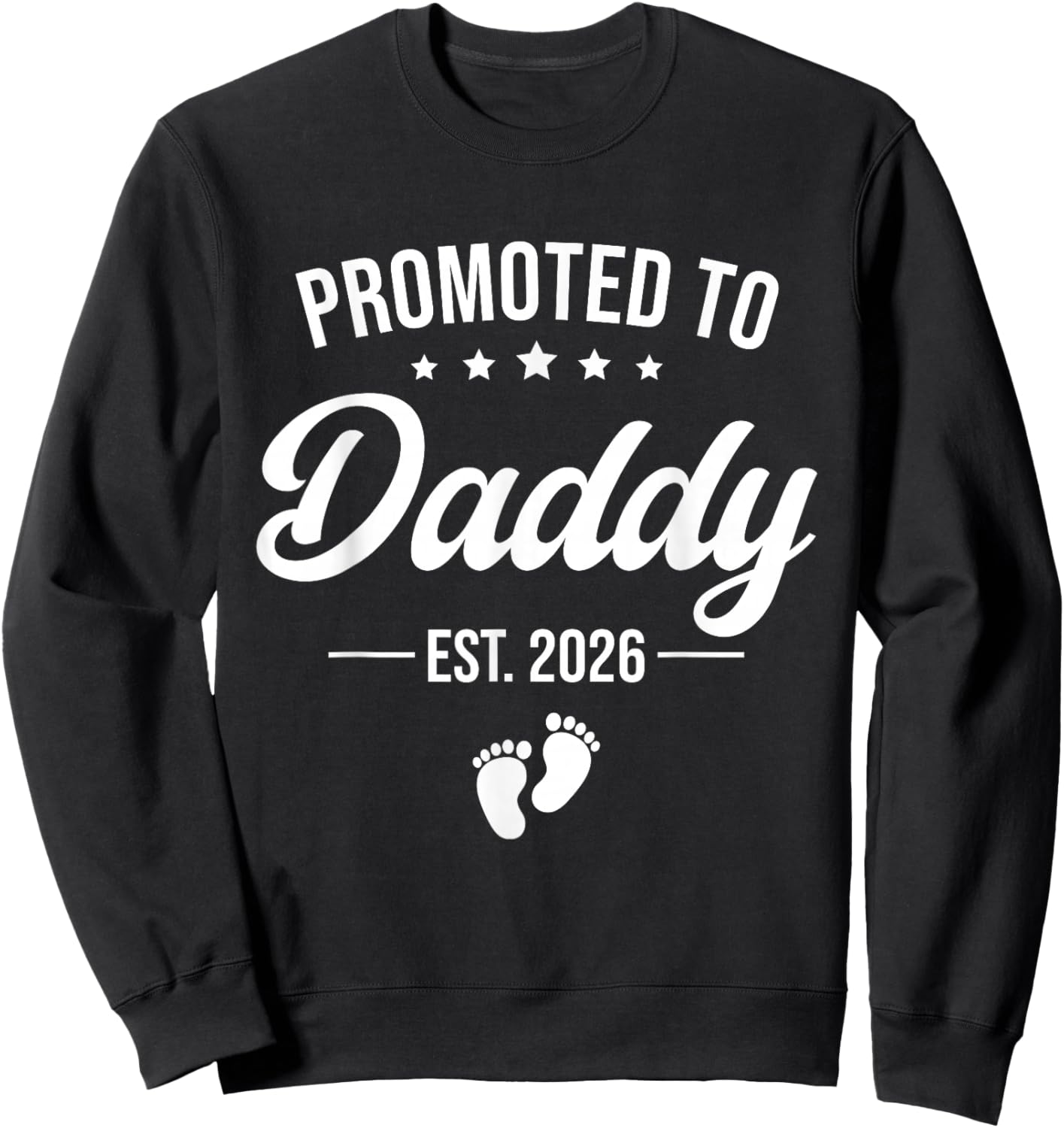 Promoted to Daddy Est 2026, New Dad 2026 Sweatshirt - Sweatshirt | Black