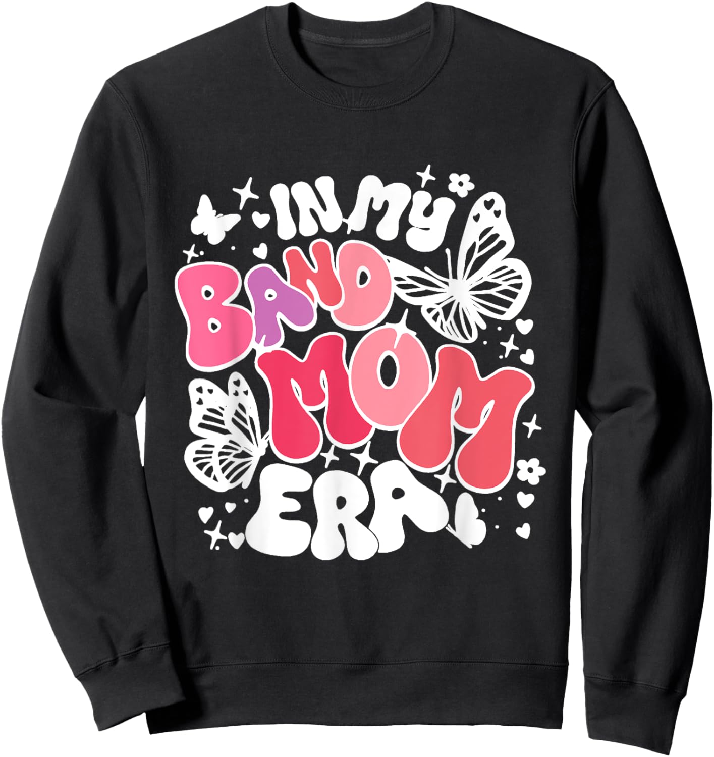 In My Band Mom Era Trendy Band Mom Life Women Girl Sweatshirt - Sweatshirt | Black