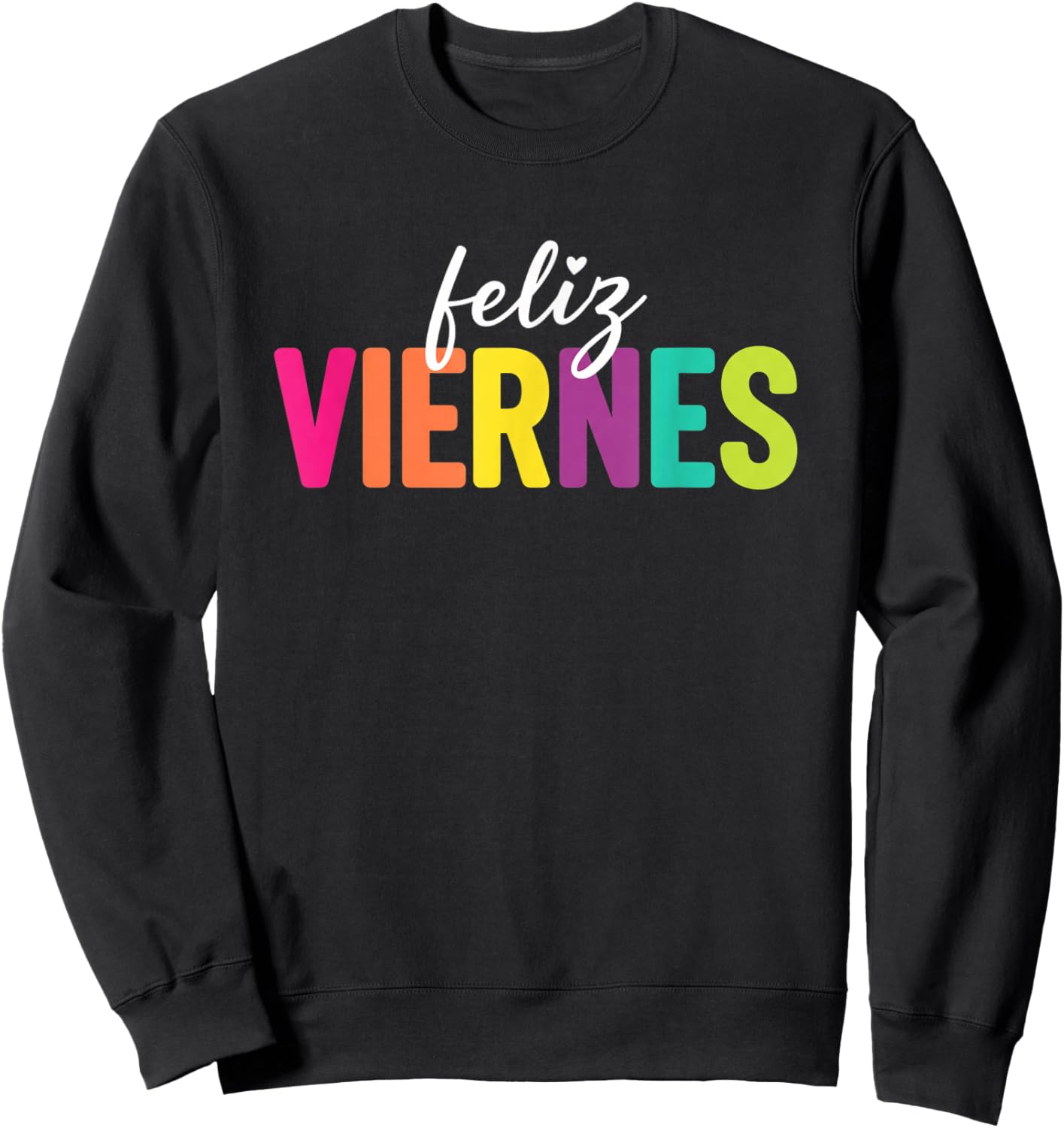 Teacher Feliz Viernes Spanish Teacher Happy Friday for Spani Sweatshirt - Sweatshirt | Black