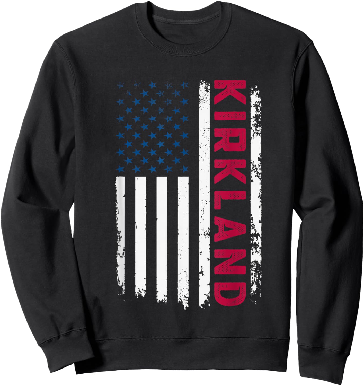 Kirkland USA Flag Lover Patriotic American Kirkland Sweatshirt - Sweatshirt | Black