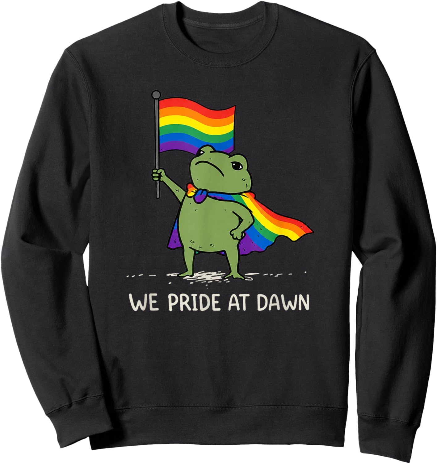 Funny Frog We Pride At Dawn Rainbow Flag LGBT Pride Month Sweatshirt - Sweatshirt | Black