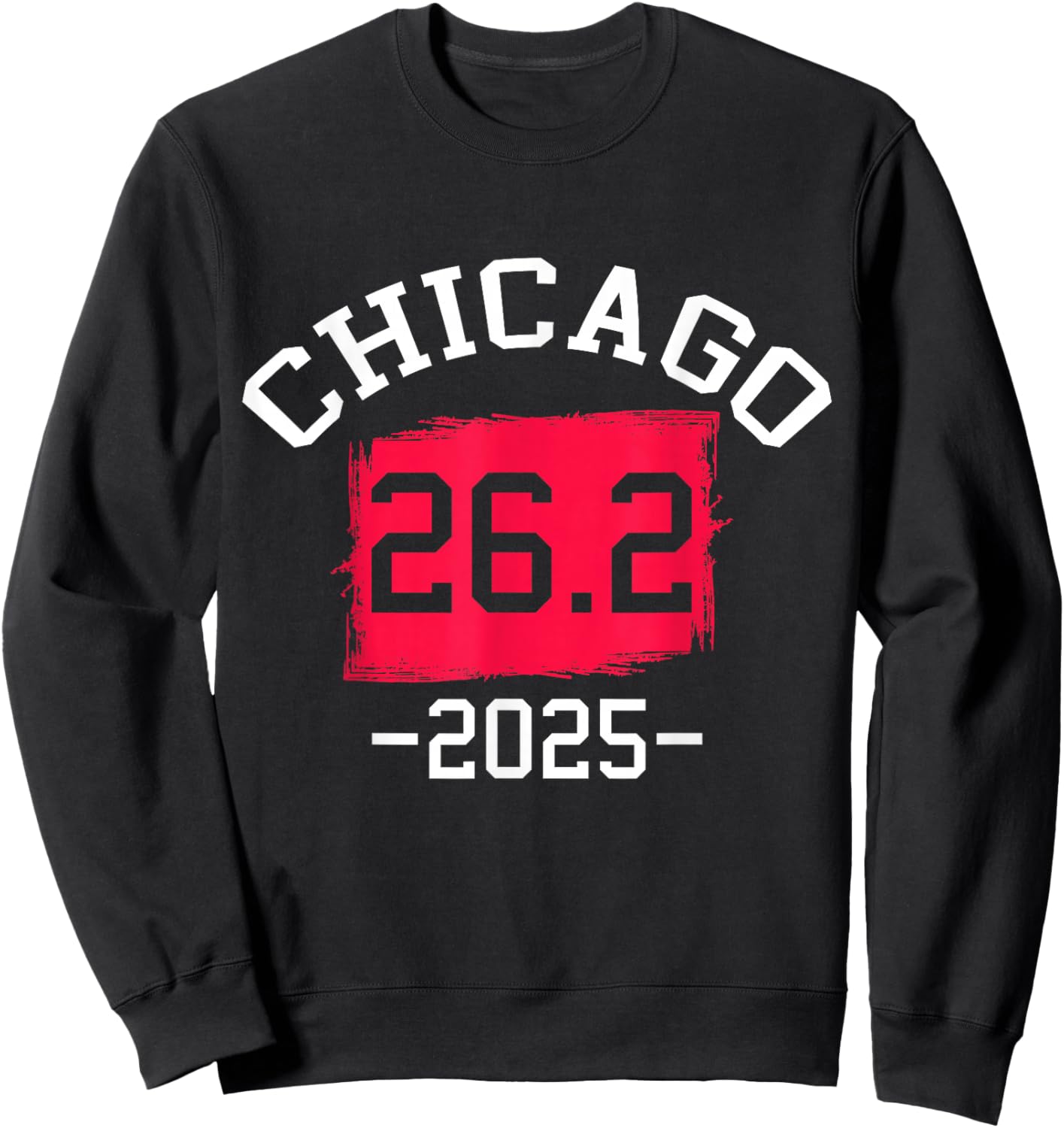 Chicago 26.2 2025 Marathon Marathoner Running Sweatshirt - Sweatshirt | Black