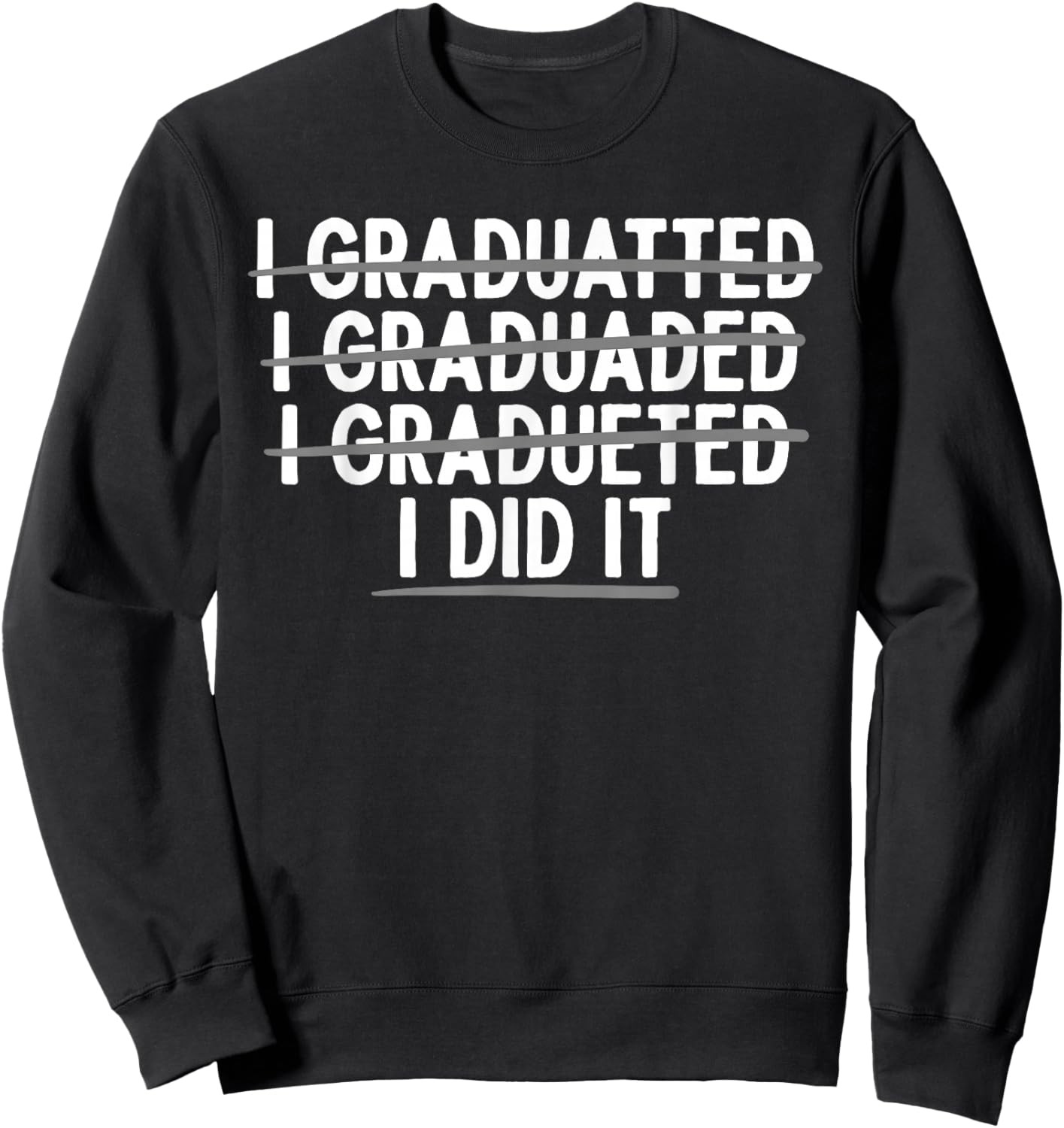Funny Graduation Art Women College School Graduated Sweatshirt - Sweatshirt | Black