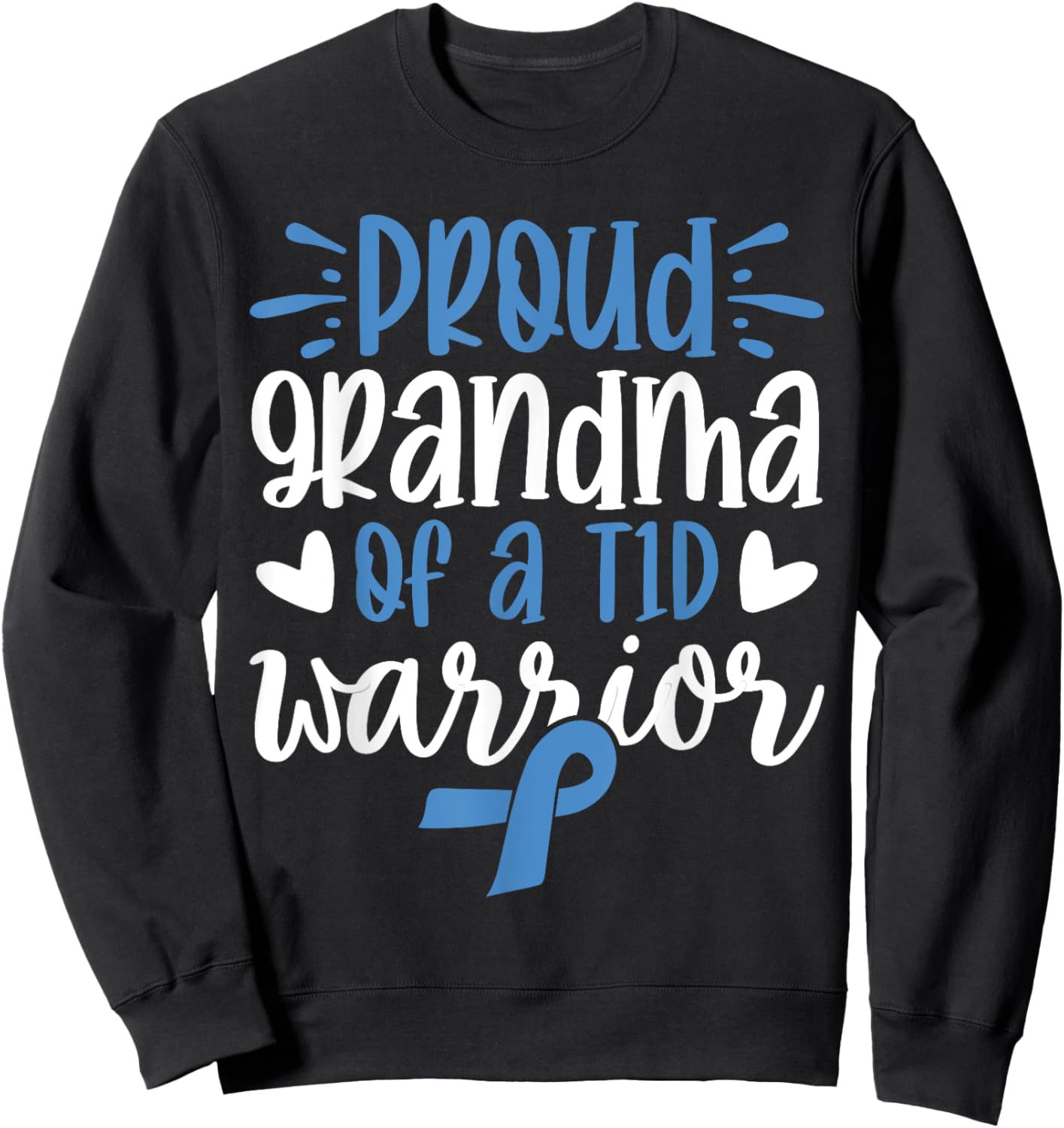 Proud Grandma Of A T1D Warrior Diabetes Awareness Sweatshirt - Sweatshirt | Black