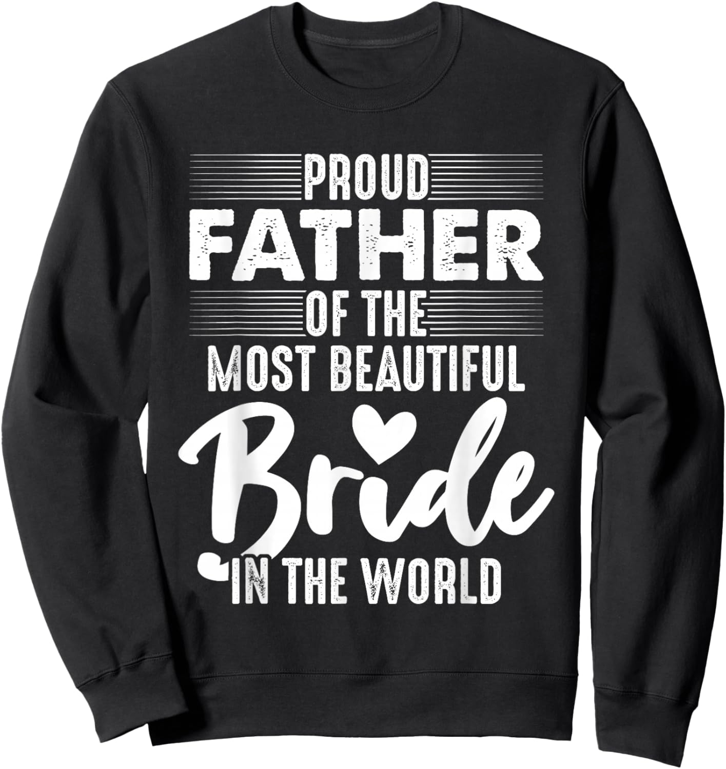 Proud Father of the Bride Wedding Gift Proud Dad Sweatshirt - Sweatshirt | Black