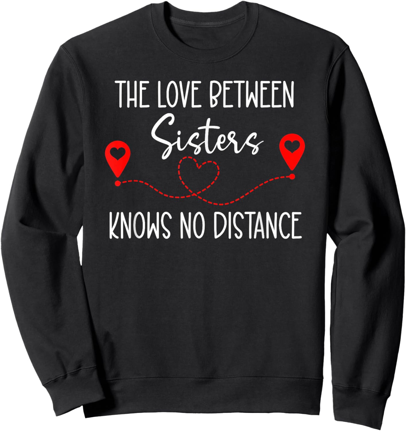 The Love Between Sisters Knows No Distance Big Sister Bestie Sweatshirt - Sweatshirt | Black