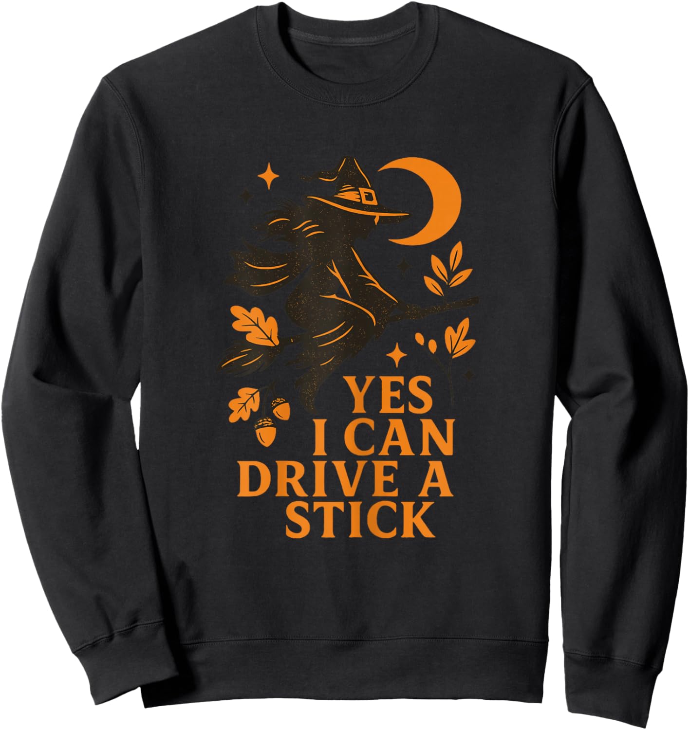 Yes I Can Drive A Stick - Gothic Witch Halloween Women Girls Sweatshirt - Sweatshirt | Black