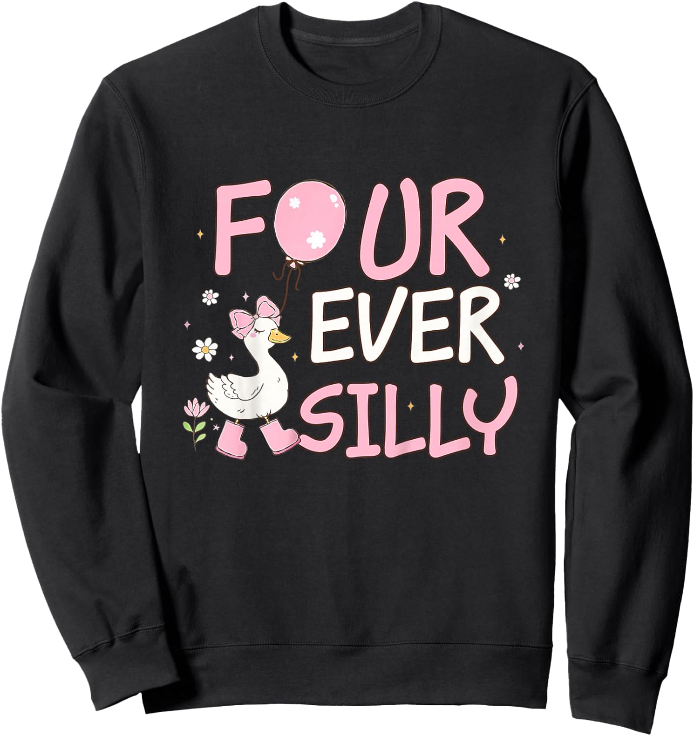 Four Ever Silly Girl 4th Birthday Goose 4 Year Old Bday Sweatshirt - Sweatshirt | Black