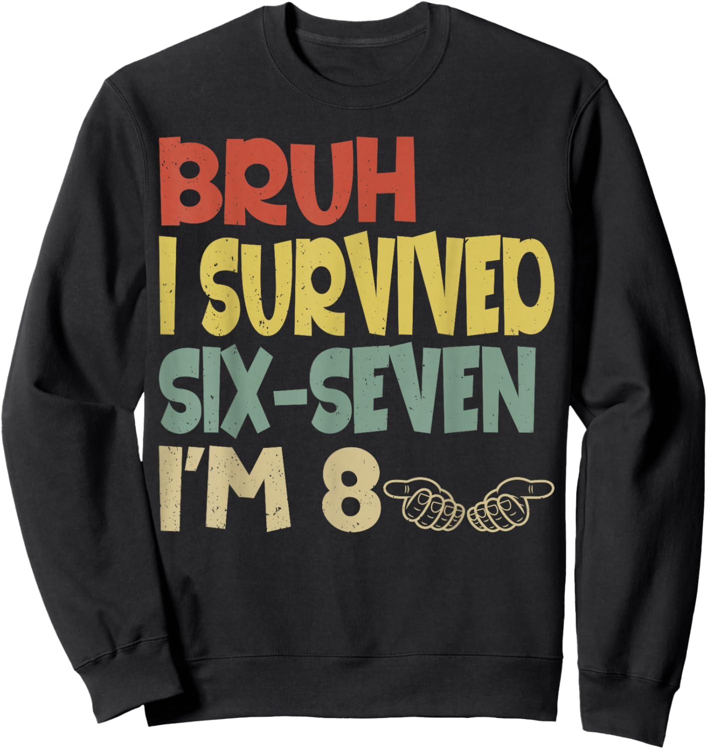 Bruh I Survived Six Seven I’m 8 67 Bday 8th Birthday Boy Sweatshirt - Sweatshirt | Black