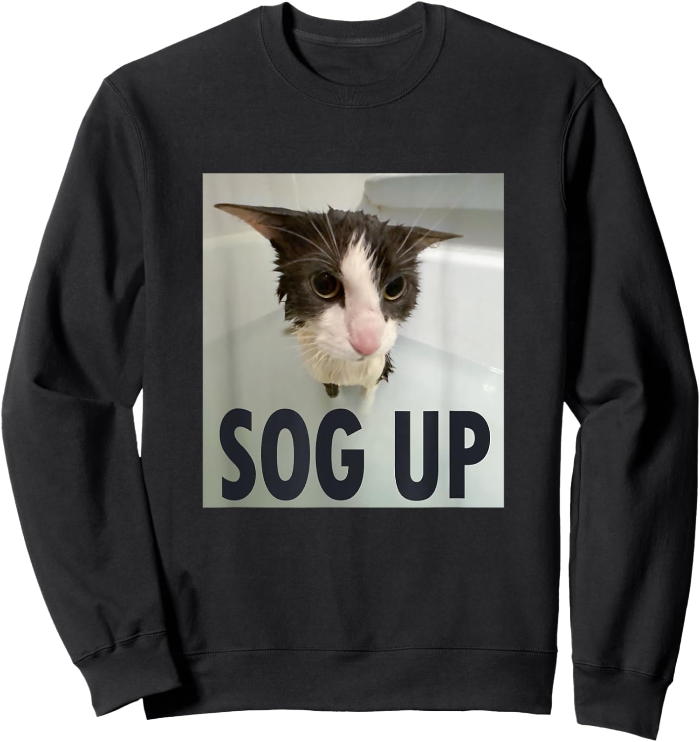 Silly Soggy Cat Meme Sog Up Women Girls Kids Sweatshirt - Sweatshirt | Black