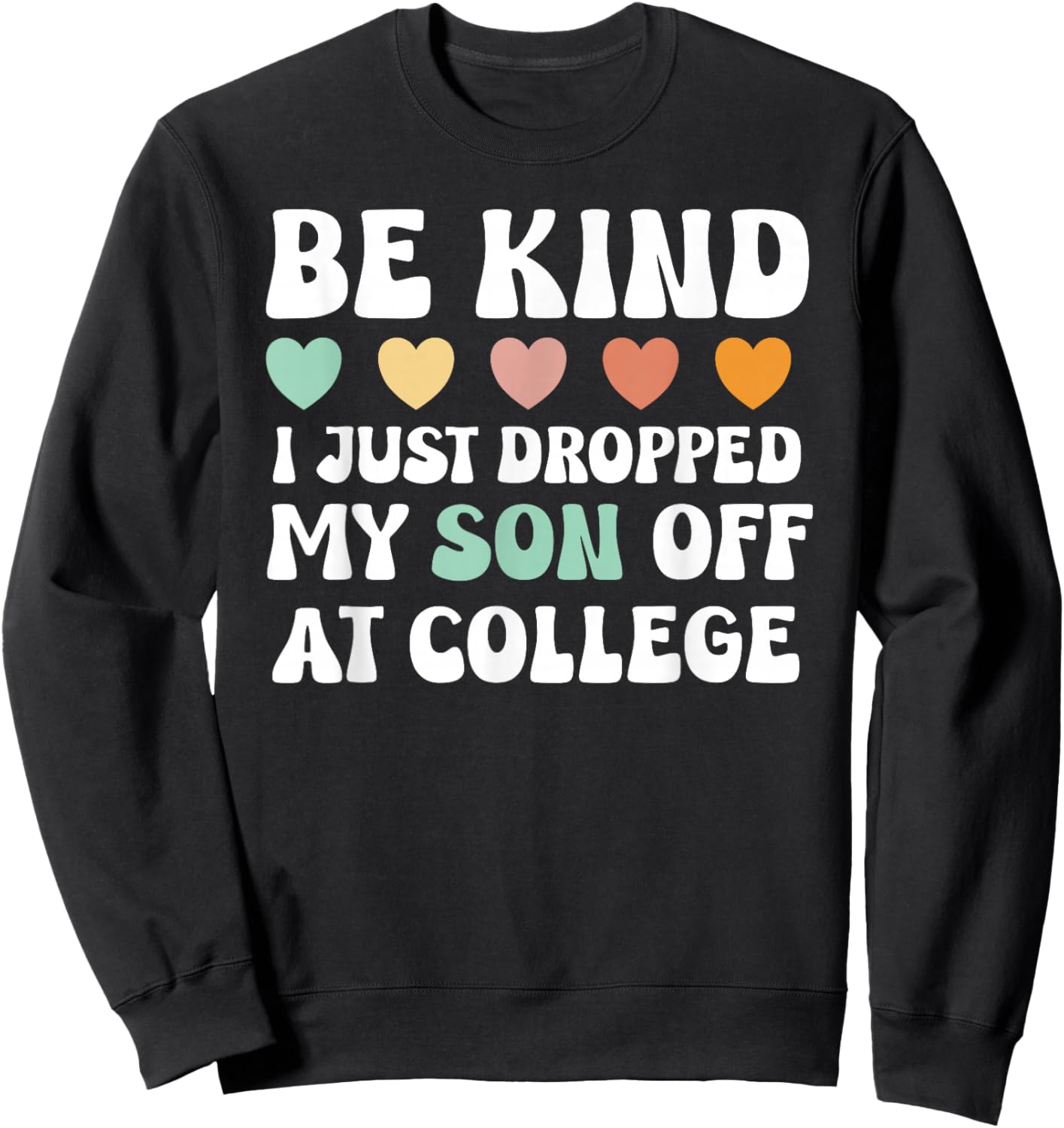 Son Leaving For College For Mom Kid Going To College Shirt Sweatshirt - Sweatshirt | Black