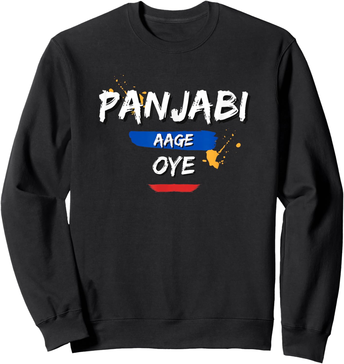 Punjabi Aage Oye Colorful Panjabi Aa Gaye Diljit Dosanjh Sweatshirt - Sweatshirt | Black