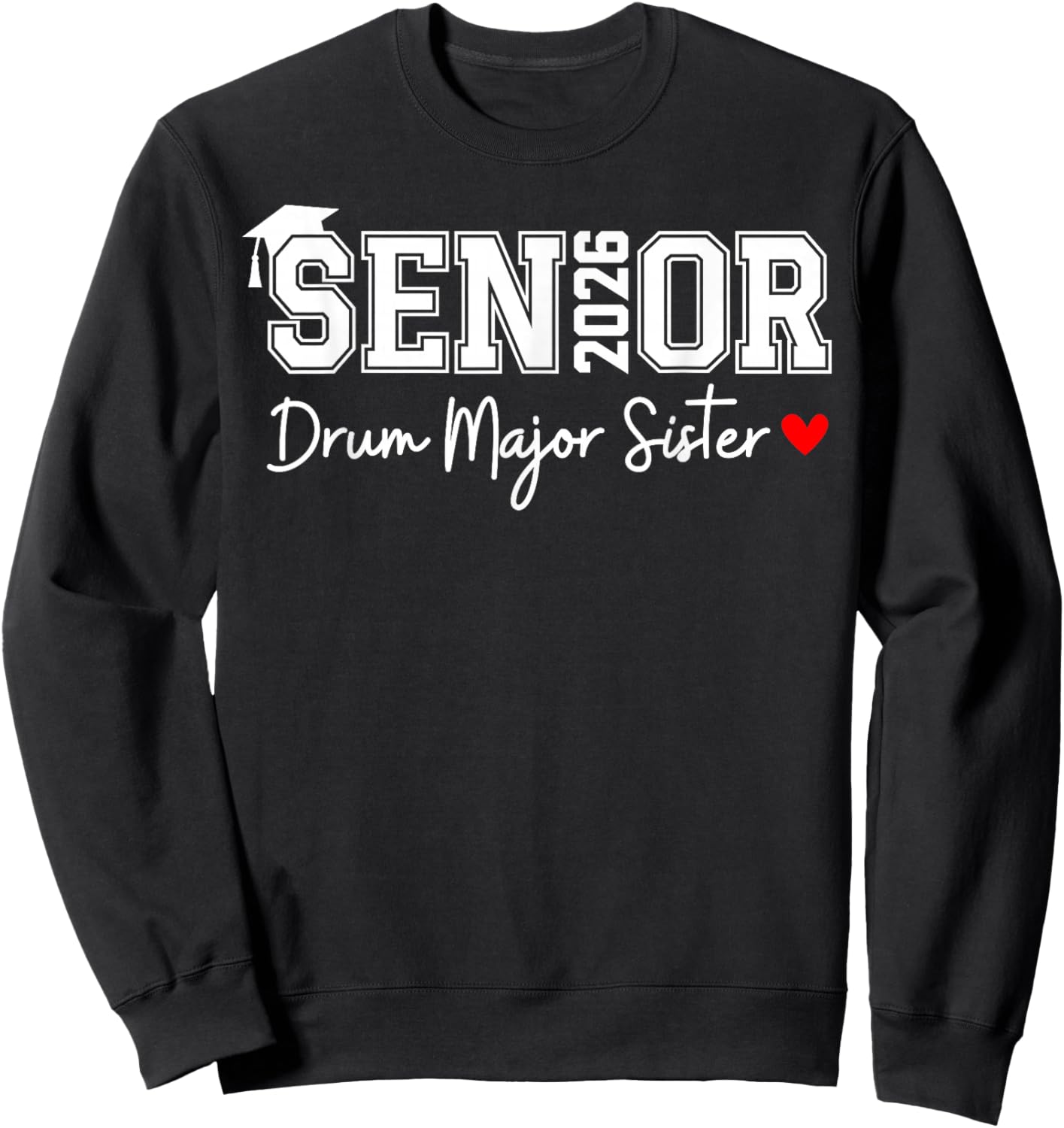 Senior 2026 Drum Major Sister Marching Graduation Graduate Sweatshirt - Sweatshirt | Black