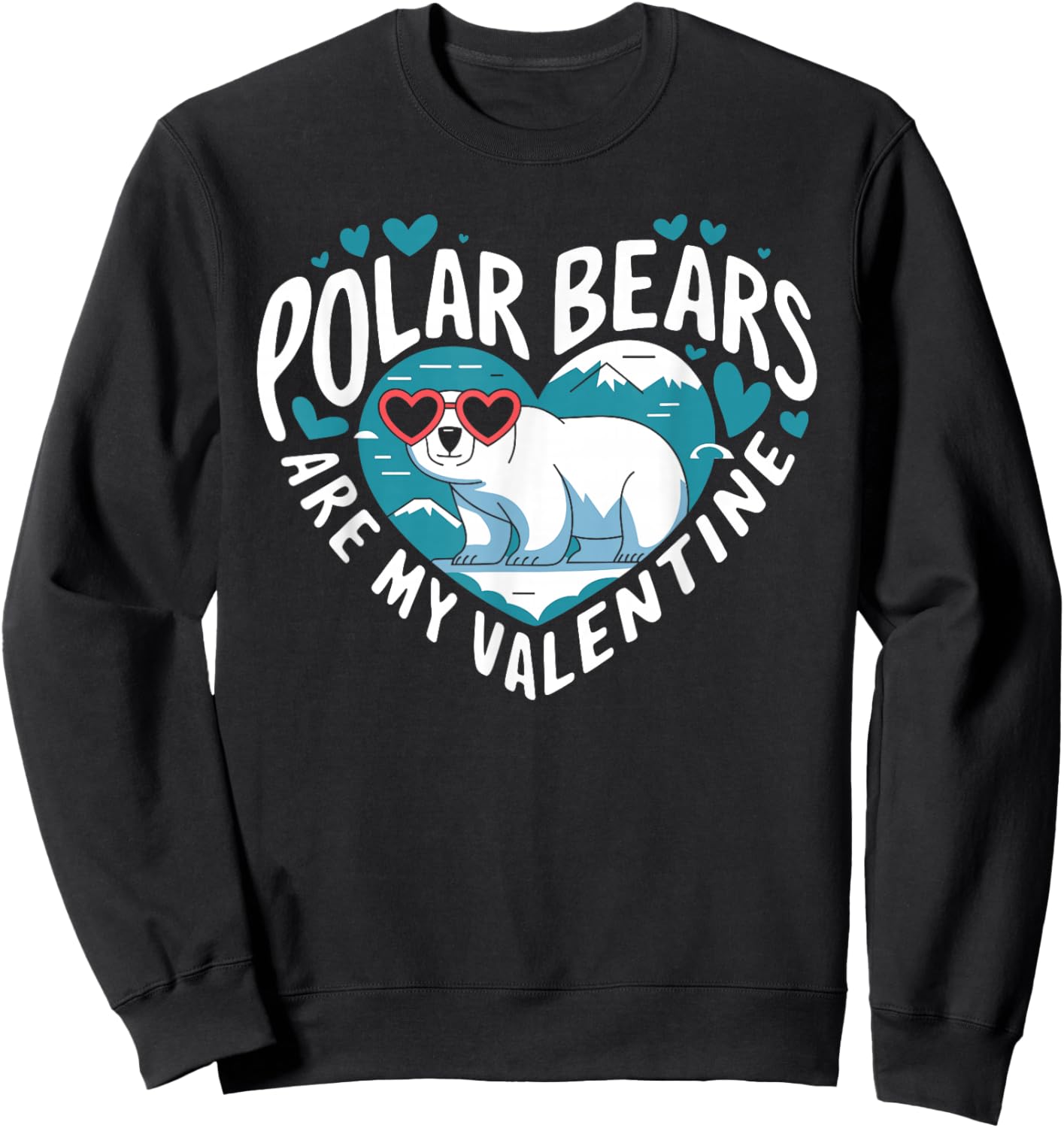 Polar Bears Are My Valentine Cute Polar Bear Valentines Day Sweatshirt - Sweatshirt | Black