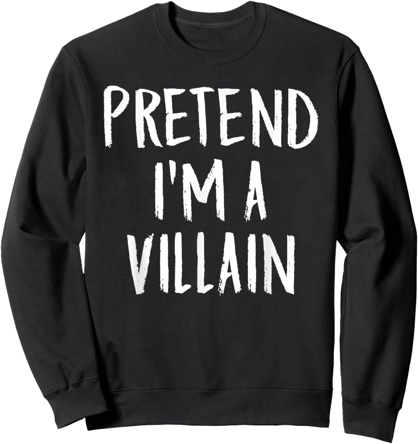 Pretend I'm A Villain Family Funny Halloween Party Costume Sweatshirt - Sweatshirt | Black