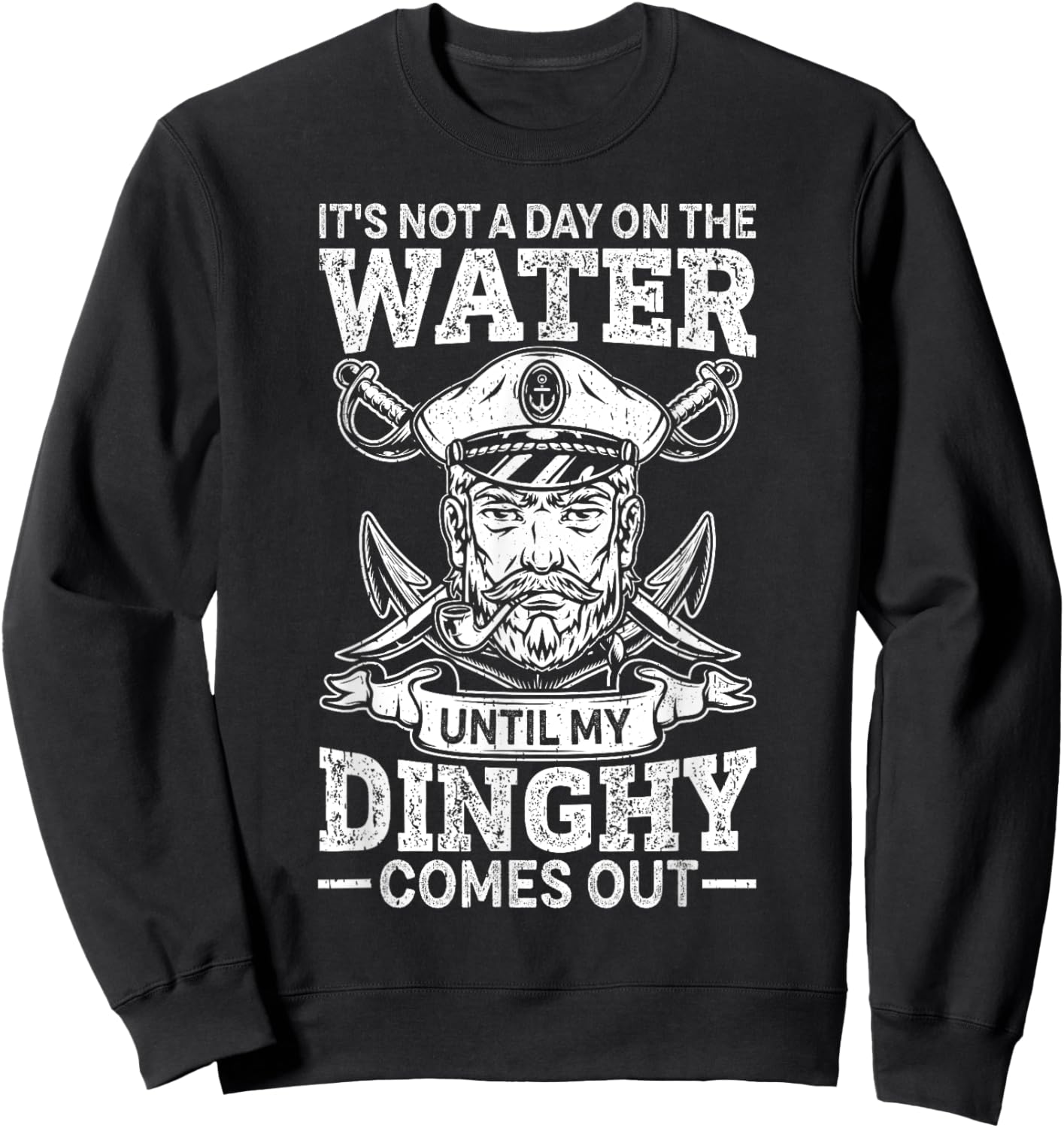 Motor Boat Captain Until My Dinghy Comes Out Pontoon Boat Sweatshirt - Sweatshirt | Black