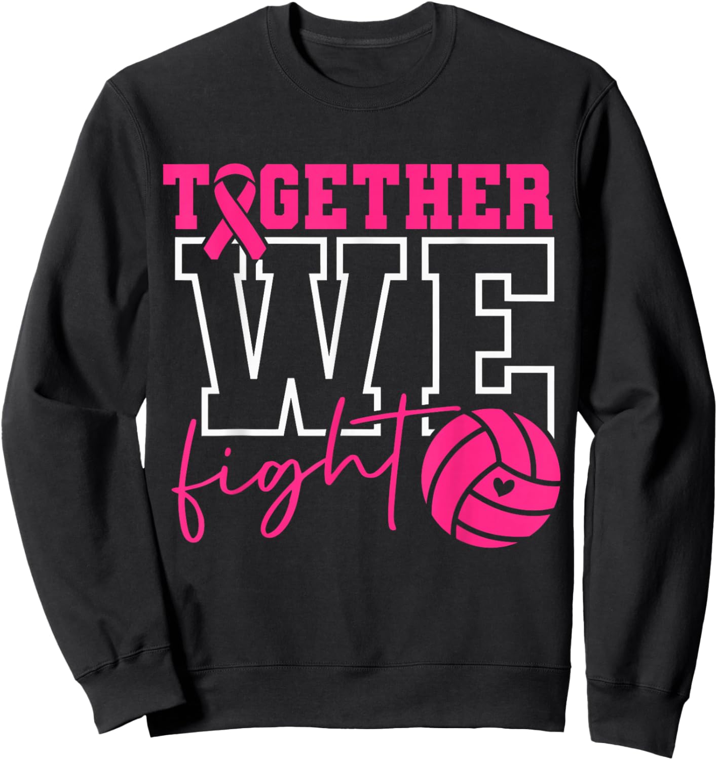 Together We Fight Volleyball Pink Ribbon Breast Cancer Sweatshirt - Sweatshirt | Black