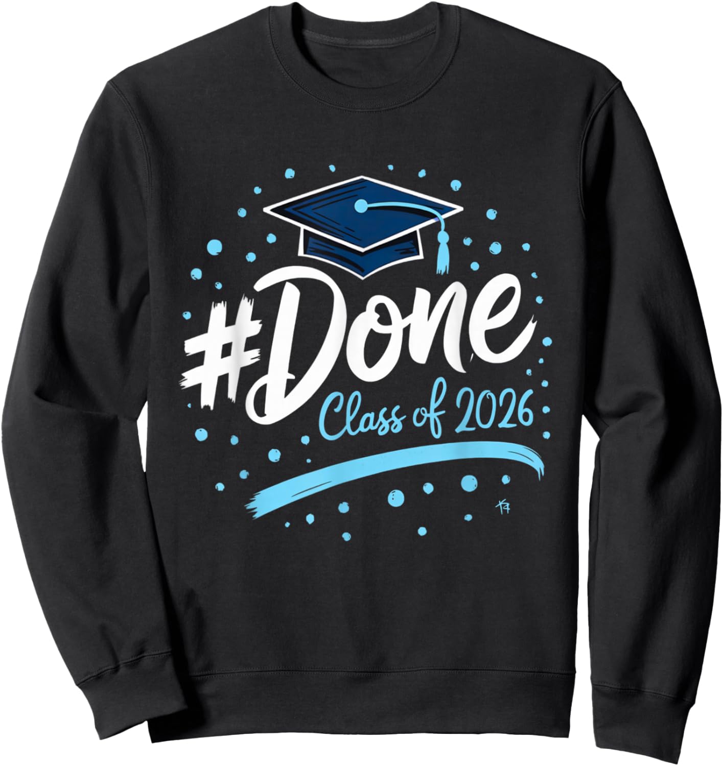 Class of 2026 Done Graduation Her Family Women Men Sweatshirt - Sweatshirt | Black