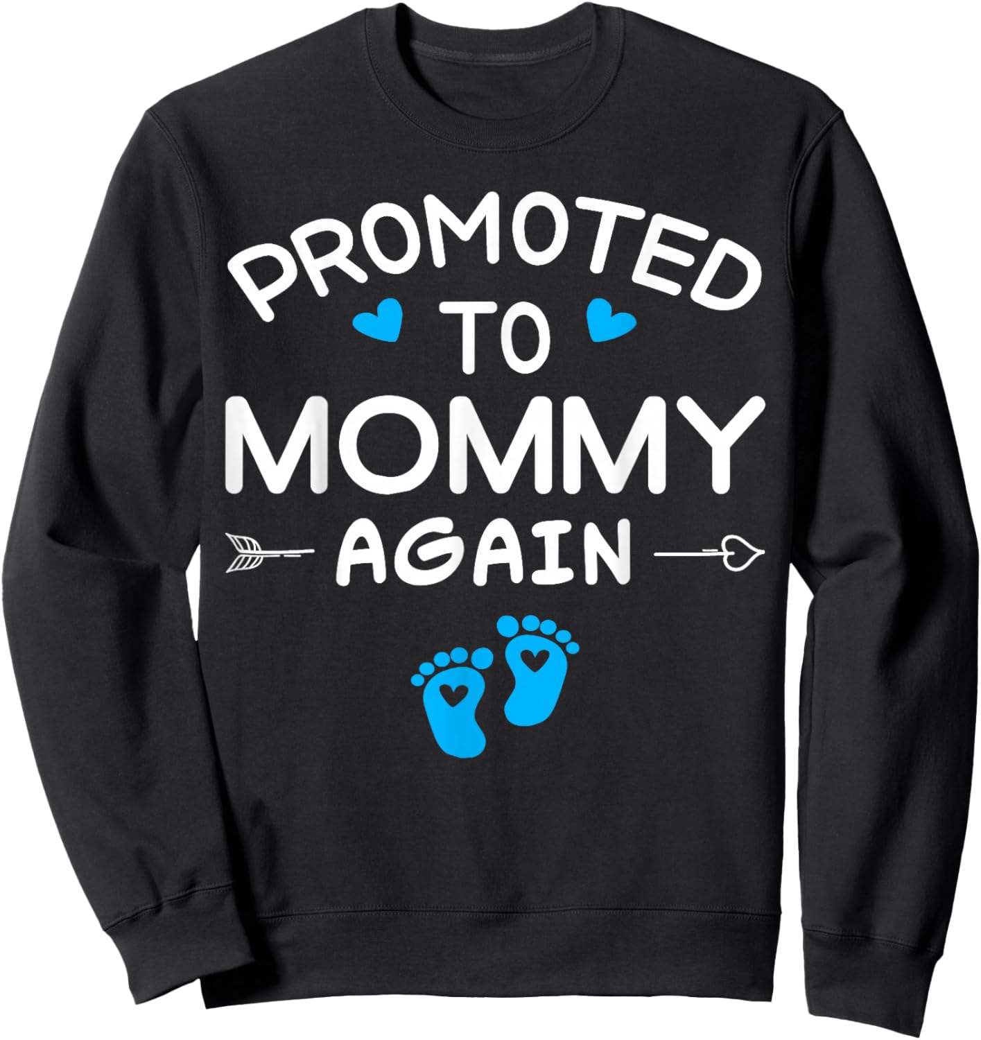 Funny Promoted to Mommy Again It's A Boy Pregnancy Reveal Sweatshirt - Sweatshirt | Black