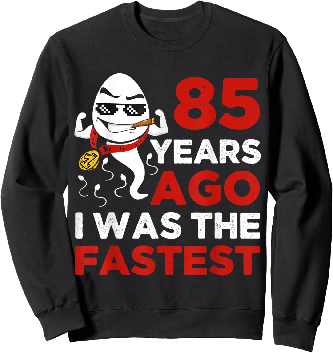 Funny 85th Birthday 85 Years Ago I Was The Fastest Him Sweatshirt - Sweatshirt | Black