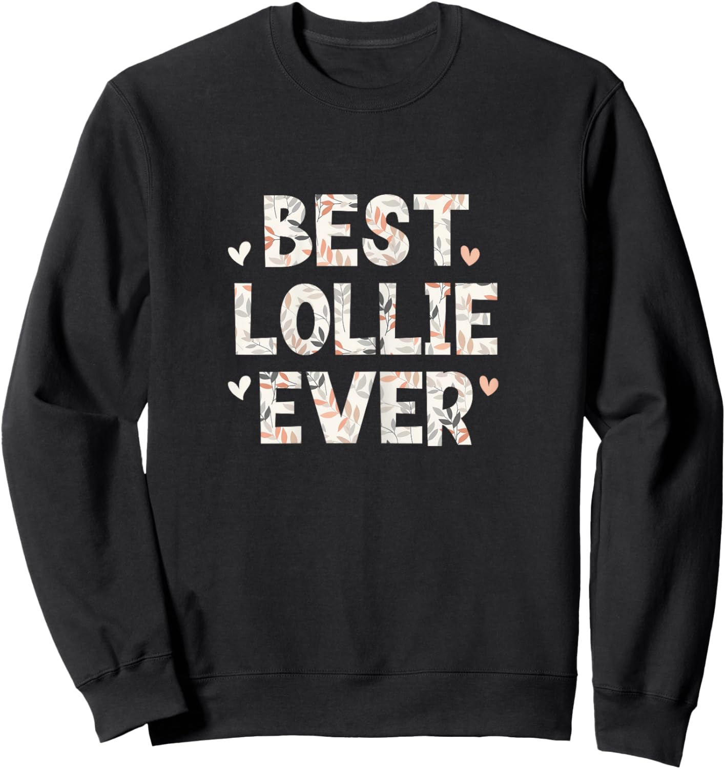 Best Lollie Ever Floral Family Love Hearts Sweatshirt - Sweatshirt | Black