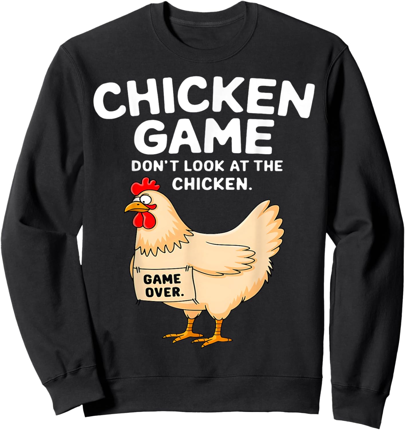 Chicken Game Don't Look At The Chicken Funny Chicken Lover Sweatshirt - Sweatshirt | Black