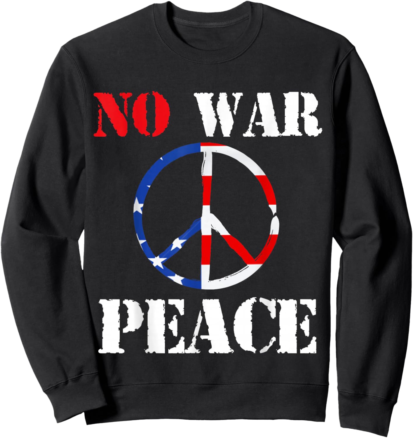No War Shirt Peace Shirt No War No War T Shirt No War Sweatshirt - Sweatshirt | Black