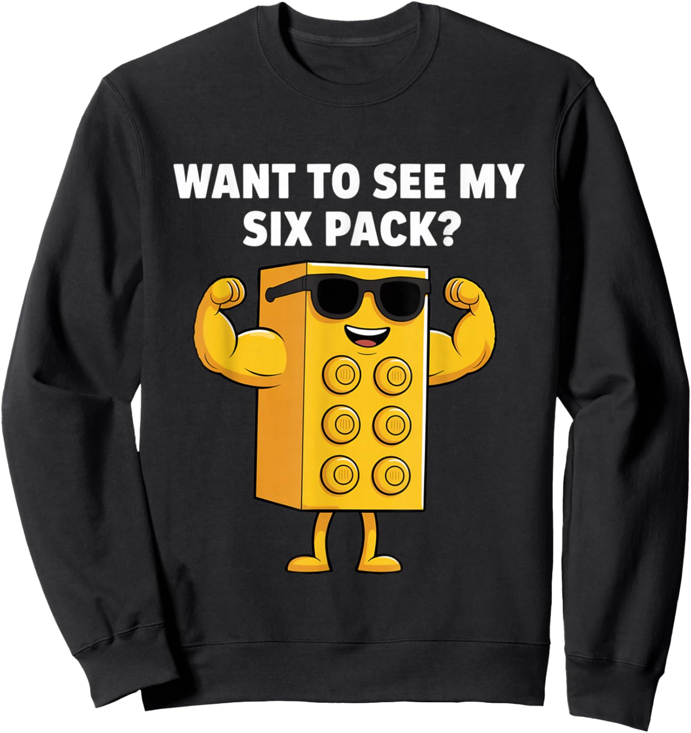 Want to See My Six Pack Funny Bricks Lover Master Builder Sweatshirt - Sweatshirt | Black