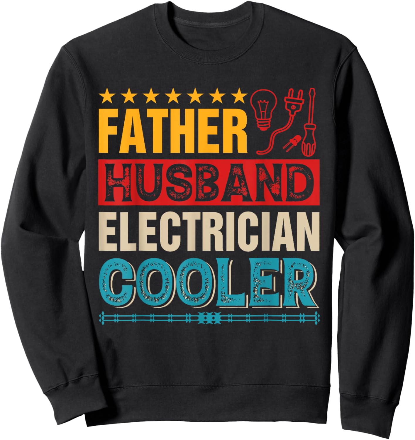 Vintage Father Husband Electrician Proud Job Father's Day Sweatshirt - Sweatshirt | Black