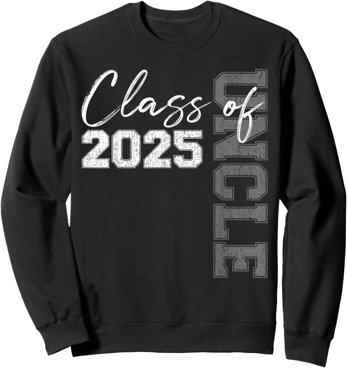 Uncle Senior 2025 Proud of a Class of 2025 Graduate Sweatshirt - Sweatshirt | Black
