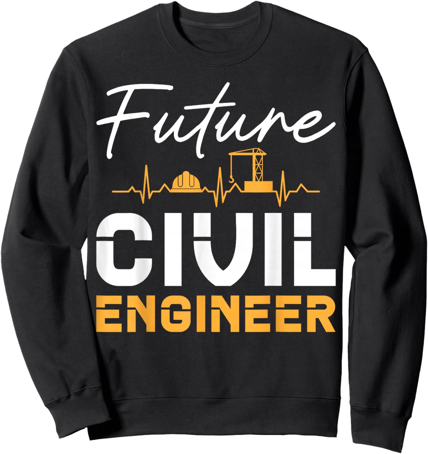 Future Civil Engineer Civil Engineering Lover Sweatshirt - Sweatshirt | Black