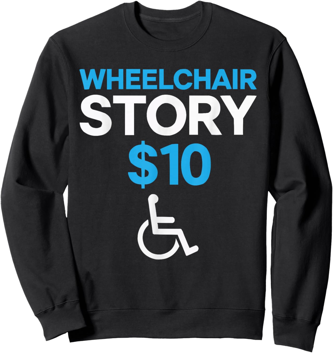 Wheelchair User Paraplegic Disabled Disability Handicap Sweatshirt - Sweatshirt | Black