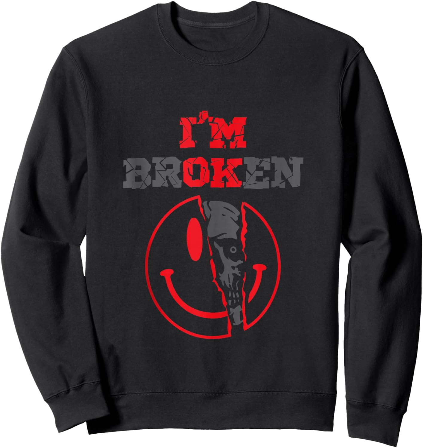 Confused Smile I'm Broken Invisible Illness I'm OK Broken Sweatshirt - Sweatshirt | Black