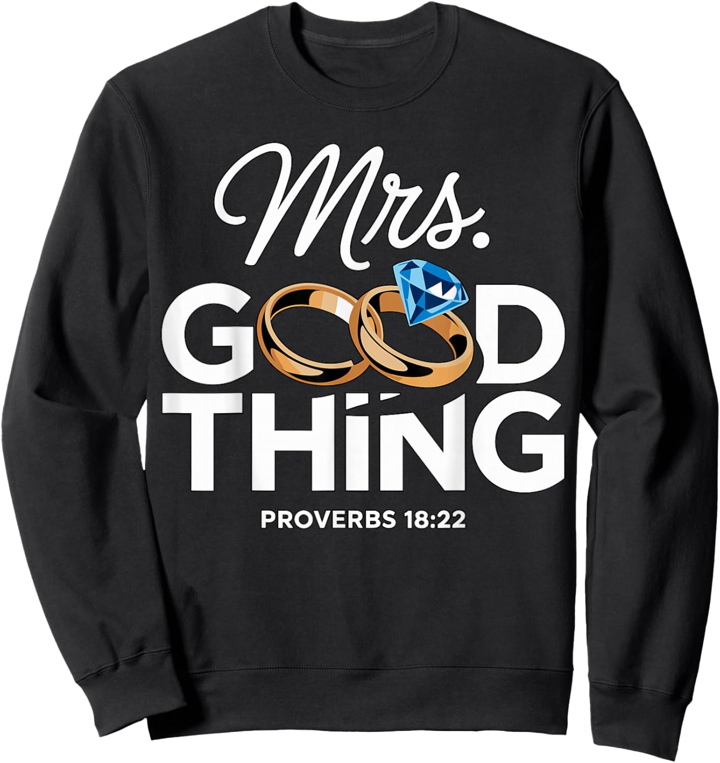 Mrs. Good Thing Inspirational Quote Sweatshirt - Sweatshirt | Black