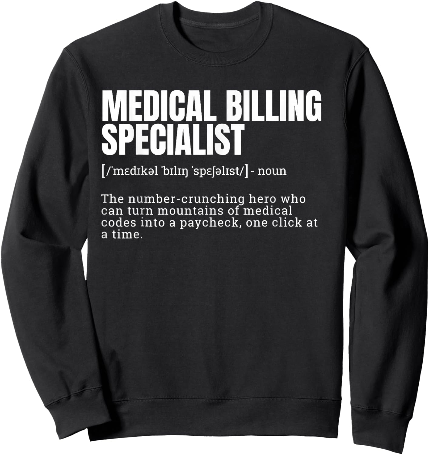 Funny Medical Billing Specialist Definition Sweatshirt - Sweatshirt | Black