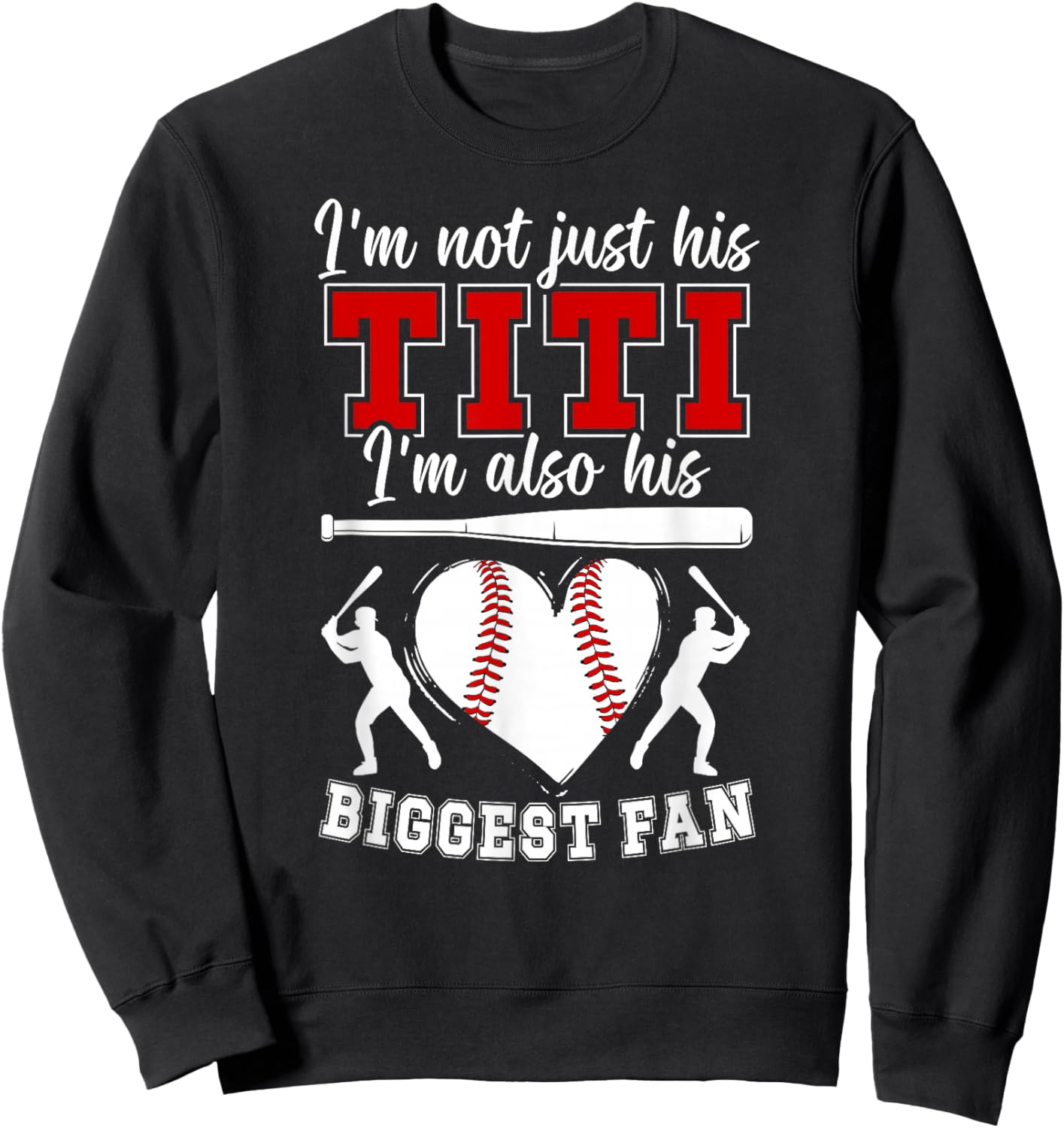 His Biggest Fan Baseball Titi Of A Baseball Player Titi Sweatshirt - Sweatshirt | Black
