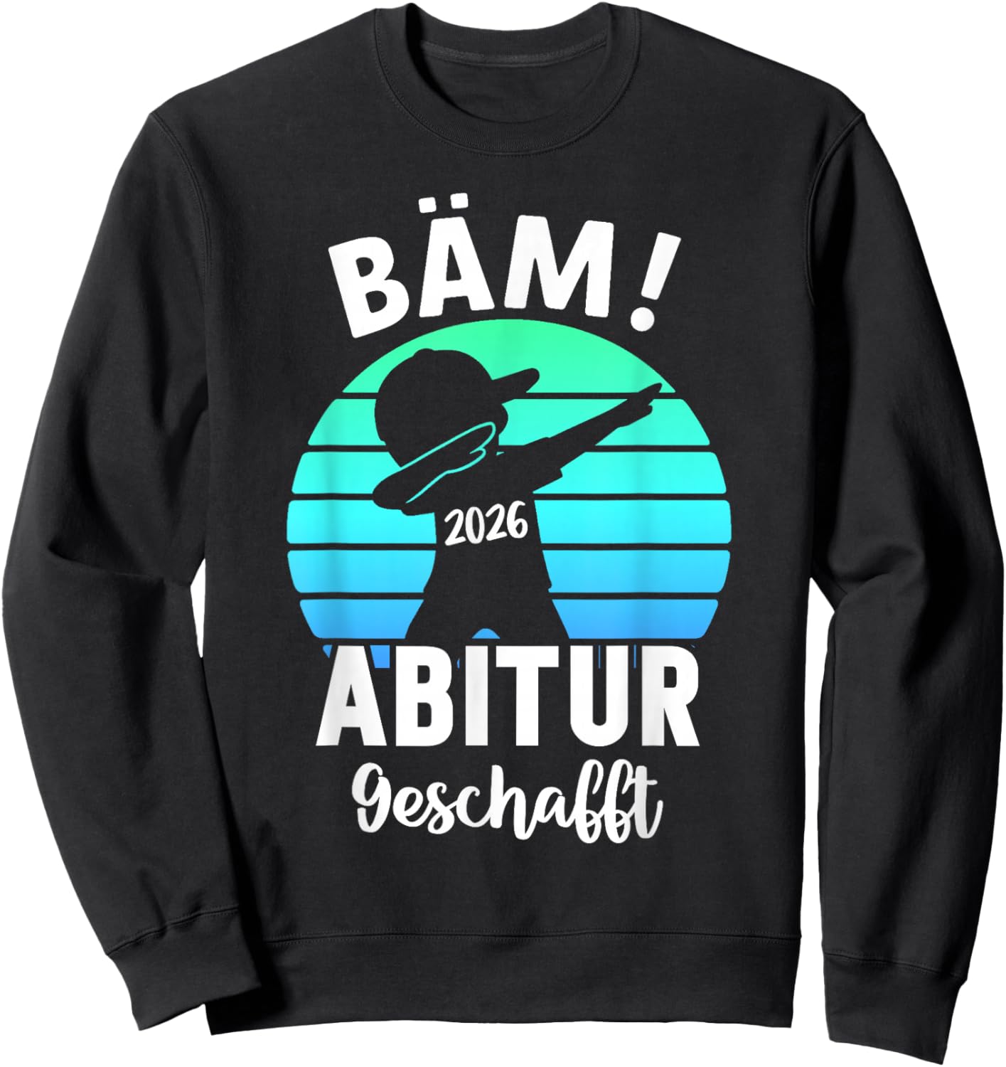 Bäm Abitur 2026 Geschafft Abi Ak 2026 Sweatshirt - Sweatshirt | Black