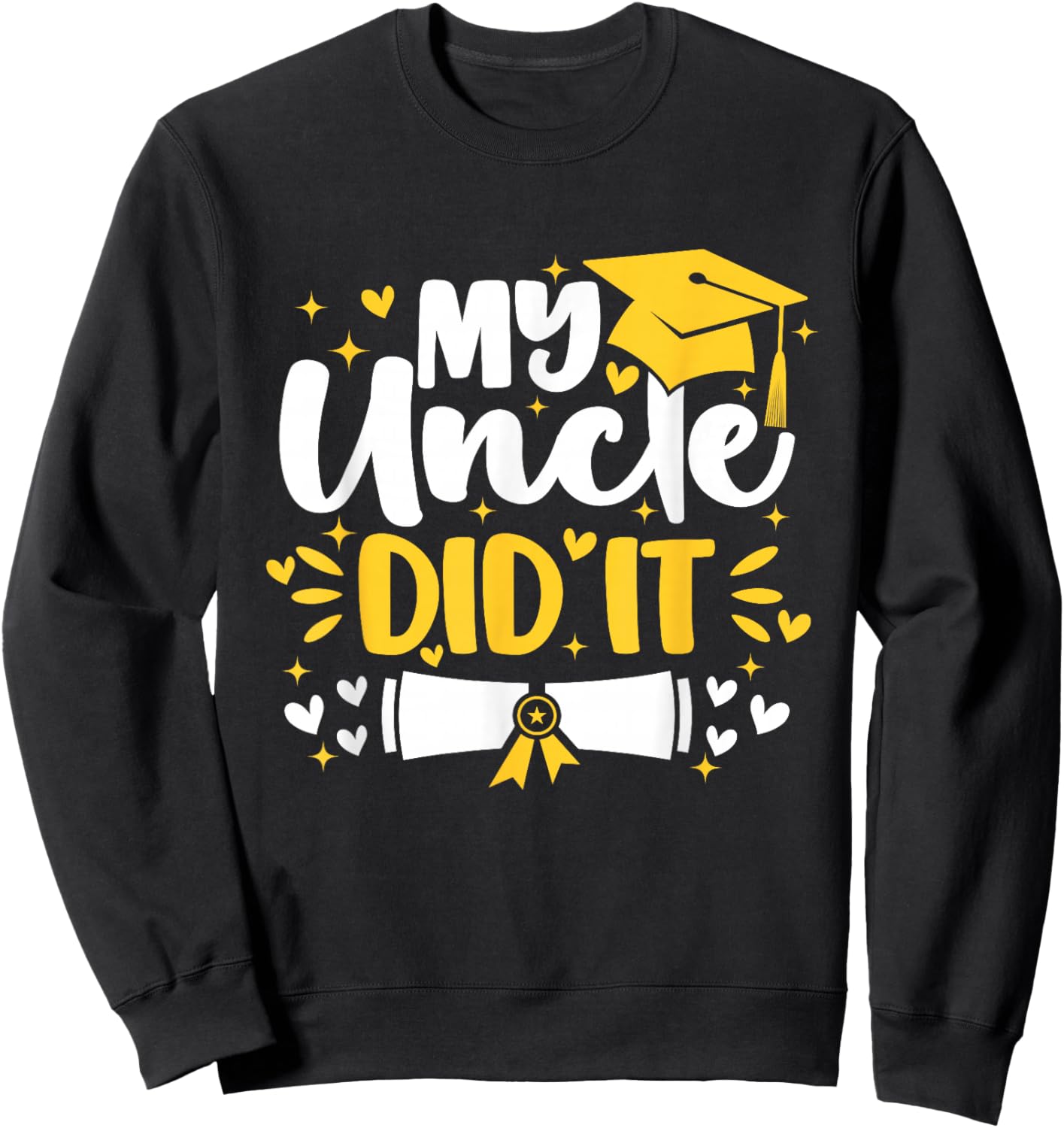 My Uncle Did It Graduation Proud Toddler Kids Graduate Sweatshirt - Sweatshirt | Black