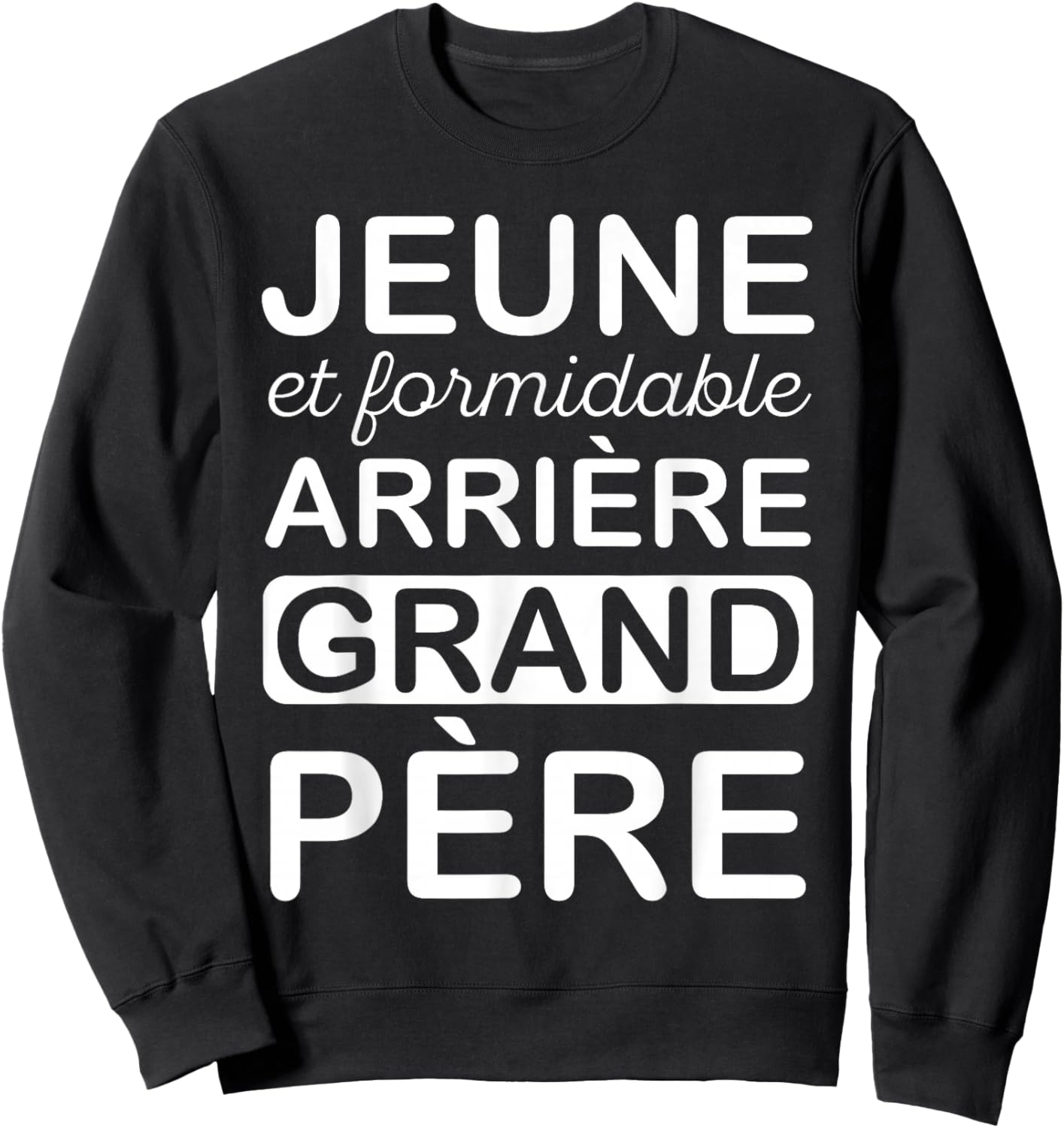 Young Great-Grandpa Funny Birthday Party Sweatshirt - Sweatshirt | Black