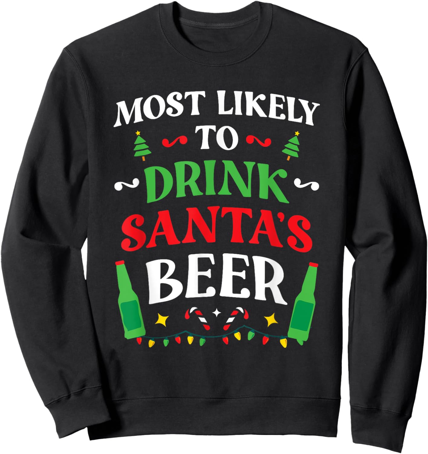 Most Likely To Drink Santa's Beer Family Christmas Matching Sweatshirt - Sweatshirt | Black