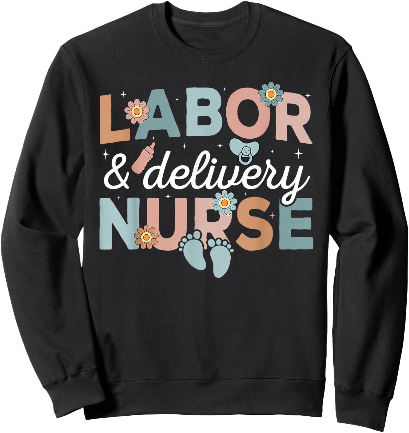 Labor And Delivery Nurse Sweatshirt - Sweatshirt | Black