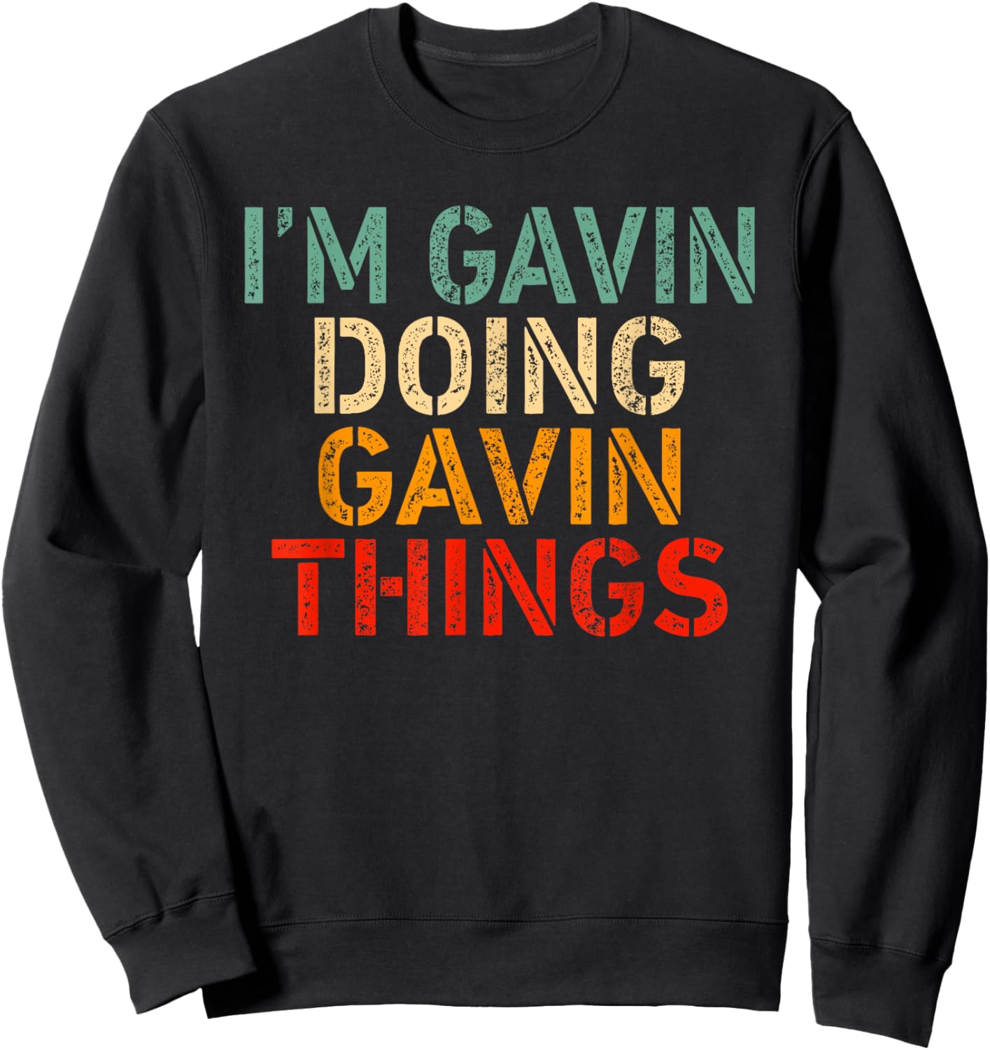 I'm Gavin Doing Gavin Things Funny Saying Birthday Christmas Sweatshirt - Sweatshirt | Black
