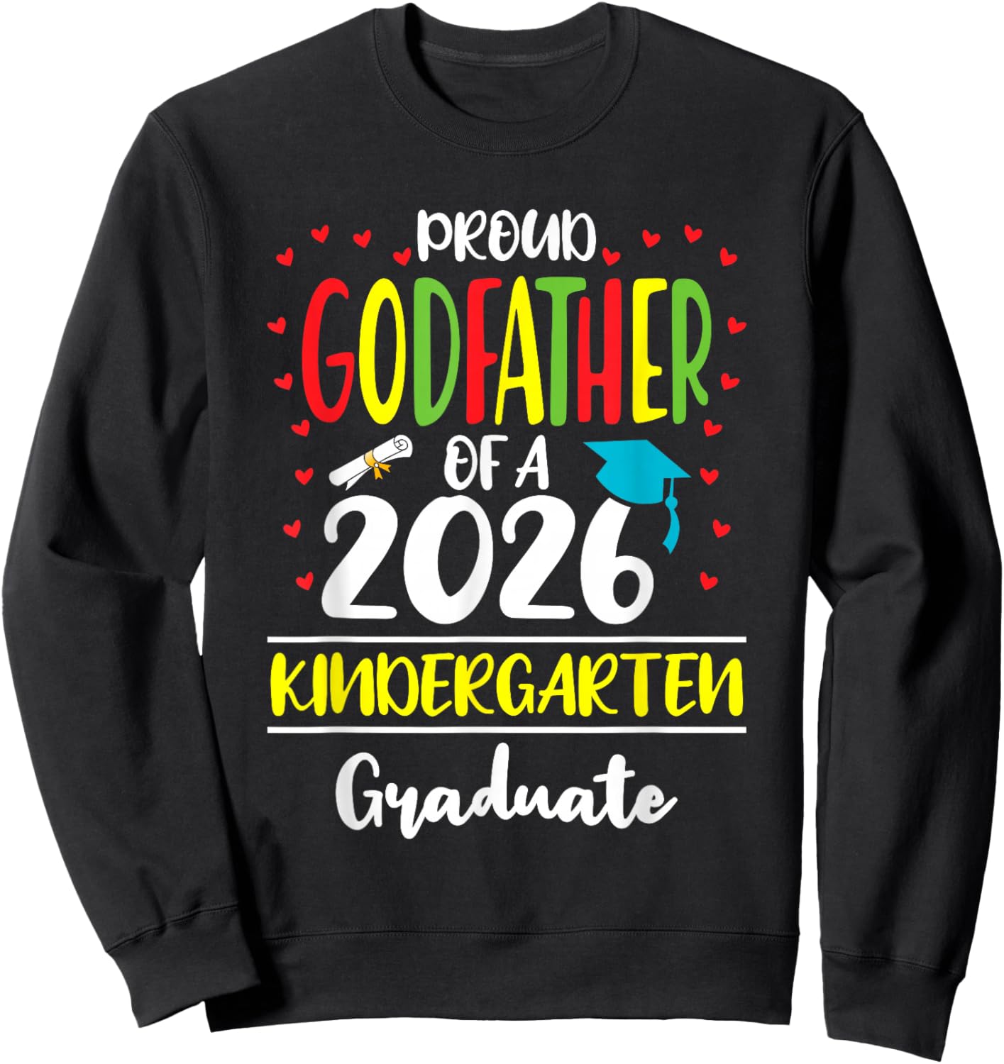 Proud Godfather of a Class of 2026 Kindergarten Graduate Sweatshirt - Sweatshirt | Black
