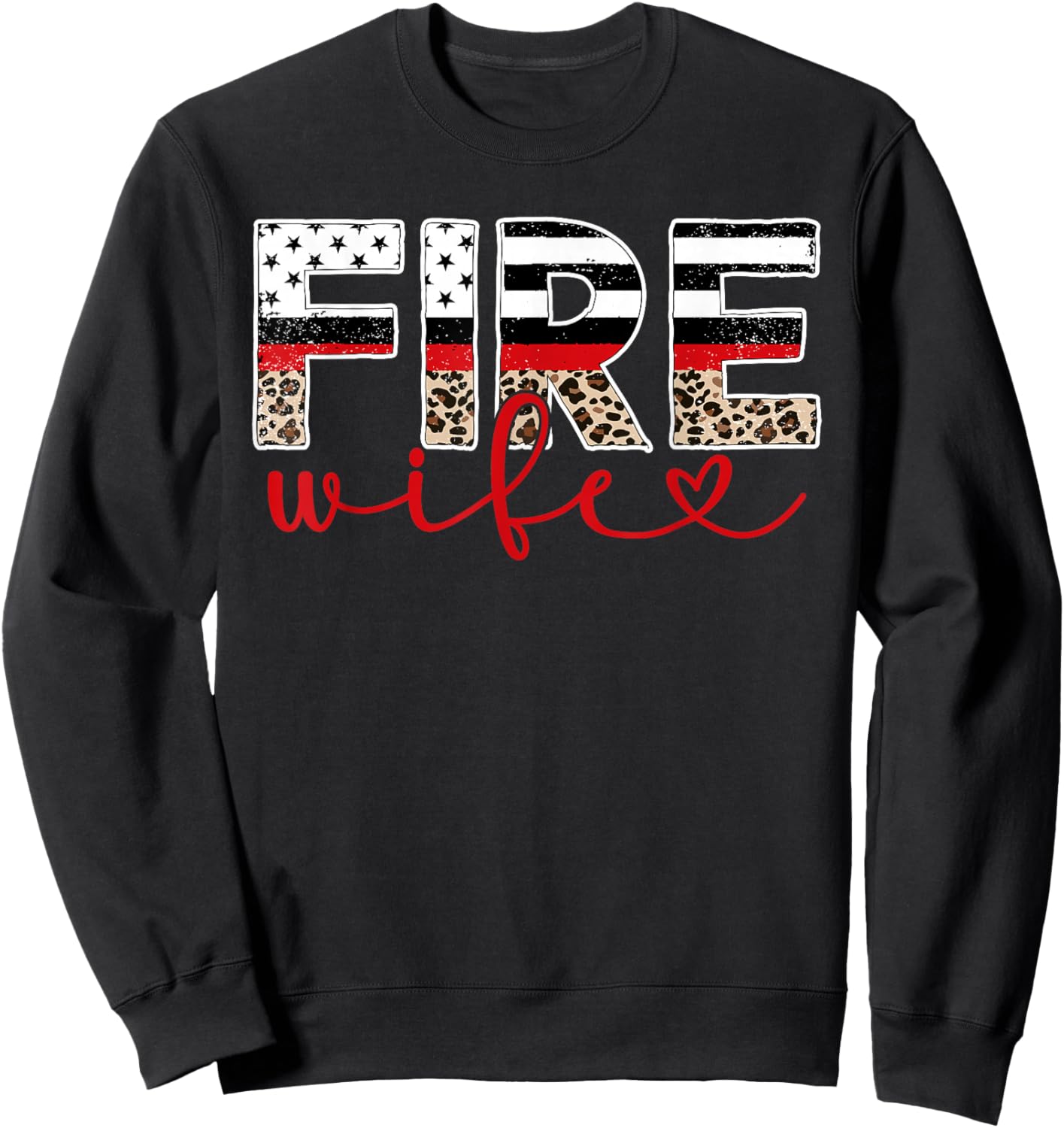 Fire Wife of A Firefighter Wife Leopard Fireman Wife Sweatshirt - Sweatshirt | Black