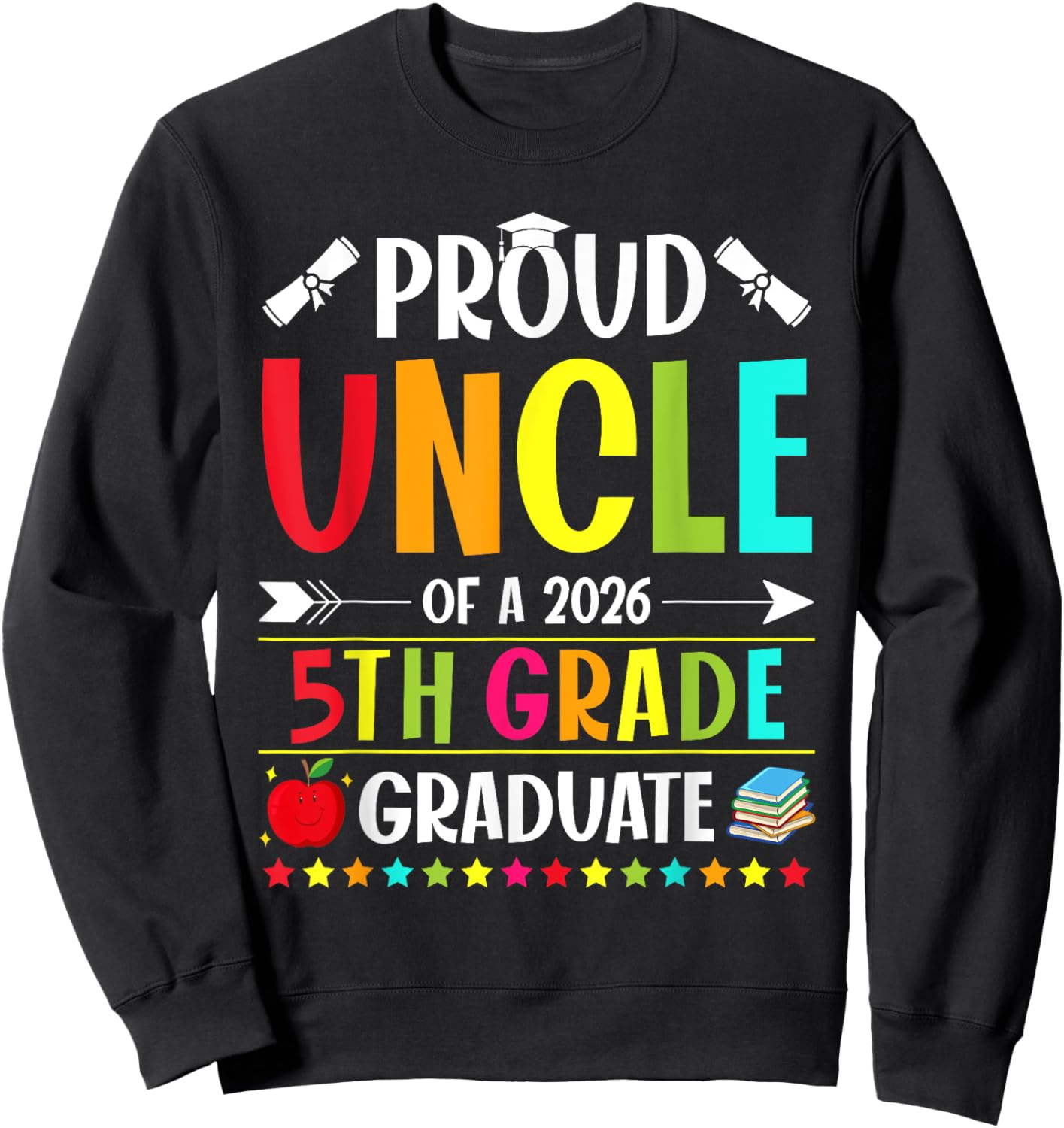 Proud Uncle of a Class of 2026 5th Grade Graduate Sweatshirt - Sweatshirt | Black